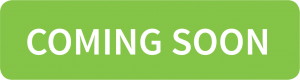 COMING SOON BUTTON